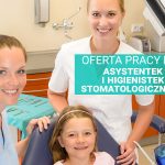 Praca dla Asystentek i Higienistek stomatologicznych w Warszawie