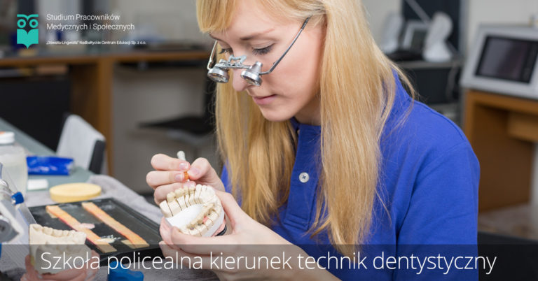 Szkoła policealna kierunek technik dentystyczny - Policealne Szkoły