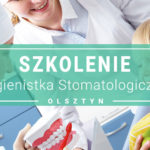Szkolenie doskonalące dla Higienistek stomatologicznych w Olsztynie