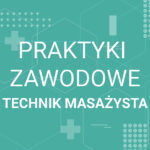 Praktyki zawodowe dla uczniów o kierunku technik masażysta